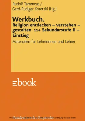 Tammeus / Koretzki | Werkbuch. Religion entdecken – verstehen – gestalten. 11+ | E-Book | sack.de