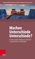 Kießling / Günter / Pruchniewicz |  Machen Unterschiede Unterschiede? Konfessioneller Religionsunterricht in gemischten Lerngruppen | eBook | Sack Fachmedien