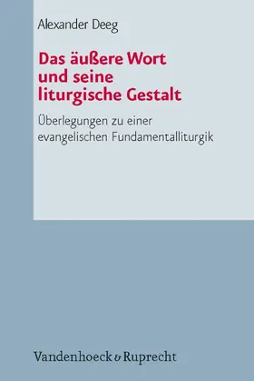 Deeg |  Das äußere Wort und seine liturgische Gestalt | eBook | Sack Fachmedien