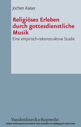 Kaiser |  Religiöses Erleben durch gottesdienstliche Musik | eBook | Sack Fachmedien