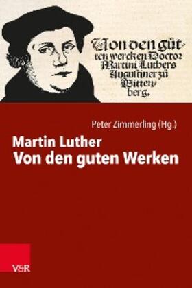 Luther / Zimmerling | Von den guten Werken | E-Book | sack.de