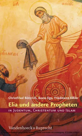 Böttrich / Ego / Eißler | Elia und andere Propheten in Judentum, Christentum und Islam | E-Book | www.sack.de