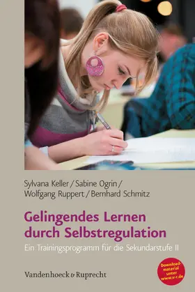 Keller / Ogrin / Ruppert |  Gelingendes Lernen durch Selbstregulation | eBook | Sack Fachmedien