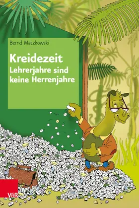 Matzkowski |  Kreidezeit — Lehrerjahre sind keine Herrenjahre | eBook | Sack Fachmedien