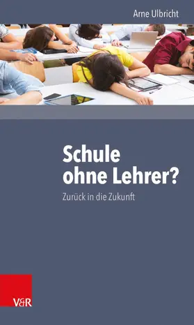 Ulbricht |  Schule ohne Lehrer? | eBook | Sack Fachmedien