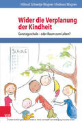 Schwetje-Wagner / Wagner |  Wider die Verplanung der Kindheit | eBook | Sack Fachmedien
