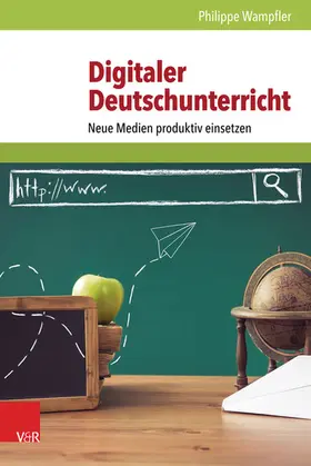 Wampfler |  Digitaler Deutschunterricht | eBook | Sack Fachmedien