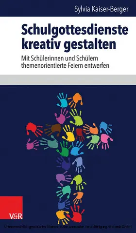 Kaiser-Berger | Schulgottesdienste kreativ gestalten | E-Book | www.sack.de