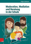 Lindemann |  Moderation, Mediation und Beratung in der Schule | eBook | Sack Fachmedien