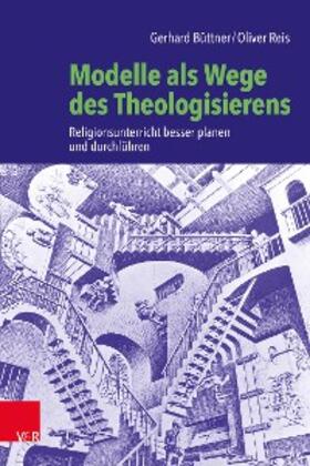 Büttner / Reis | Modelle als Wege des Theologisierens | E-Book | sack.de