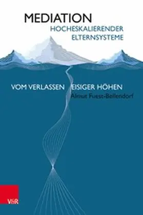 Fuest-Bellendorf |  Mediation hocheskalierender Elternsysteme | eBook | Sack Fachmedien