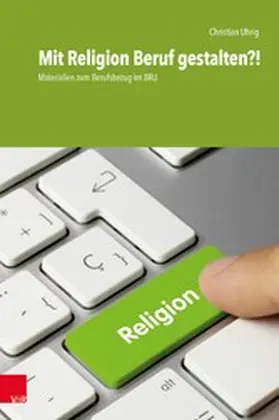 Uhrig | Mit Religion Beruf gestalten?! | E-Book | sack.de