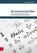 Meyer-Eppler / Weigert |  Das Griechisch der Bibel - Lese- und Arbeitsheft zur Einführung in die griechische Sprache des Neuen Testaments | eBook | Sack Fachmedien