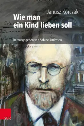 Korczak / Andresen | Wie man ein Kind lieben soll | E-Book | www.sack.de