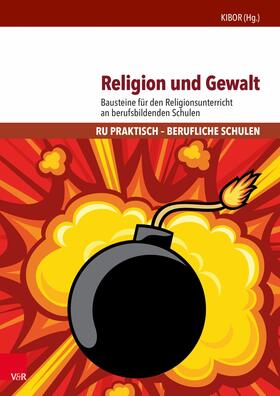 Boschki / Gronover / KIBOR, Kath. Institut f. berufsorient. Religionspädagogik Universität Tübingen | Religion und Gewalt | E-Book | sack.de
