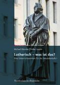 Leppin / Wermke |  Lutherisch – was ist das? | eBook | Sack Fachmedien