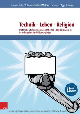 Gronover / Hiller / Kemmler |  Technik - Leben - Religion | eBook | Sack Fachmedien
