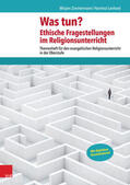 Zimmermann / Lenhard |  Was tun? Ethische Fragestellungen im Religionsunterricht | eBook | Sack Fachmedien