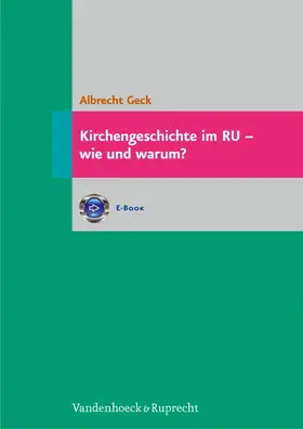 Geck |  Kirchengeschichte im RU – wie und warum? | eBook | Sack Fachmedien