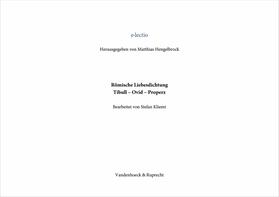 Kliemt / Hengelbrock |  Römische Liebesdichtung, Tibull – Ovid – Properz | eBook | Sack Fachmedien