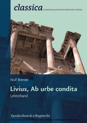 Brendel / Kuhlmann |  Livius, ab urbe condita - Lehrerband | eBook | Sack Fachmedien