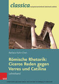 Kuhn-Chen |  Römische Rhetorik: Ciceros Reden gegen Verres und Catilina - Lehrerband | eBook | Sack Fachmedien