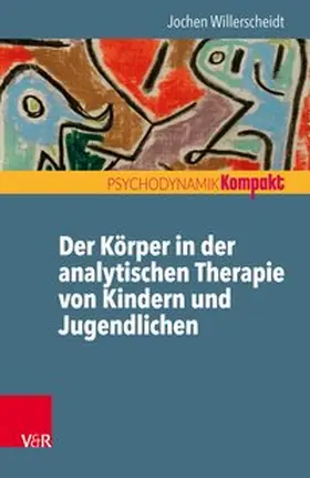 Willerscheidt |  Der Körper in der analytischen Therapie von Kindern und Jugendlichen | eBook | Sack Fachmedien
