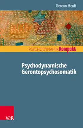 Heuft | Psychodynamische Gerontopsychosomatik | E-Book | sack.de