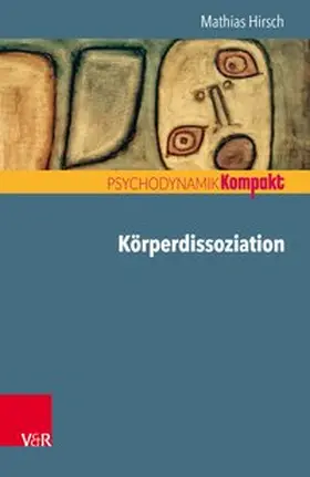 Hirsch / Resch / Seiffge-Krenke |  Körperdissoziation | eBook | Sack Fachmedien