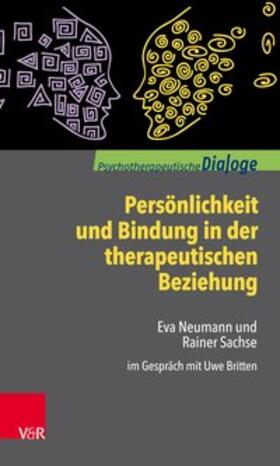 Sachse / Neumann / Britten |  Persönlichkeit und Bindung in der therapeutischen Beziehung | eBook | Sack Fachmedien