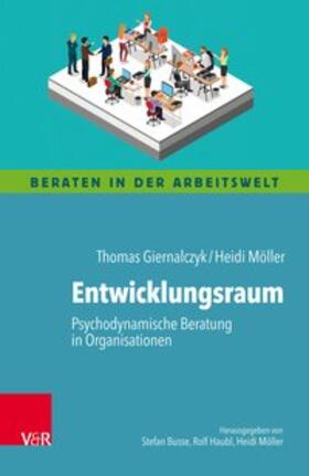 Giernalczyk / Möller / Busse | Entwicklungsraum: Psychodynamische Beratung in Organisationen | E-Book | sack.de