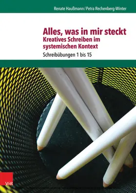 Haußmann / Rechenberg-Winter |  Alles, was in mir steckt: Kreatives Schreiben im systemischen Kontext | eBook | Sack Fachmedien