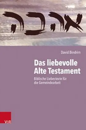 Bindrim |  Das liebevolle Alte Testament | eBook | Sack Fachmedien