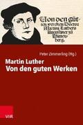 Luther / Zimmerling |  Von den guten Werken | eBook | Sack Fachmedien