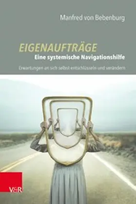 Bebenburg |  Eigenaufträge: Eine systemische Navigationshilfe | eBook | Sack Fachmedien
