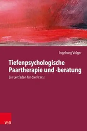 Volger |  Tiefenpsychologische Paartherapie und -beratung | eBook | Sack Fachmedien