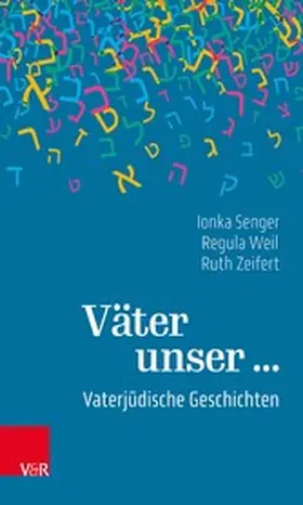 Senger / Weil / Zeifert |  Väter unser ... | eBook | Sack Fachmedien