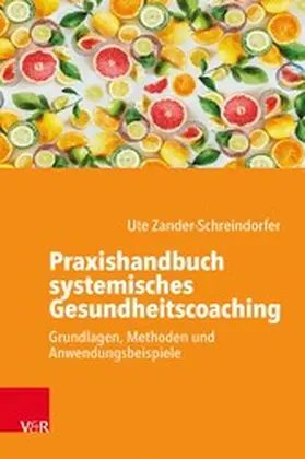 Zander-Schreindorfer | Praxishandbuch systemisches Gesundheitscoaching | E-Book | www.sack.de