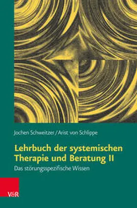 von Schlippe / Schweitzer |  Lehrbuch der systemischen Therapie und Beratung II | eBook | Sack Fachmedien