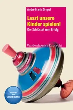 Zimpel |  Lasst unsere Kinder spielen! | eBook | Sack Fachmedien
