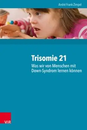 Zimpel | Trisomie 21 – Was wir von Menschen mit Down-Syndrom lernen können | E-Book | sack.de