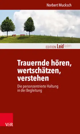 Mucksch / Müller |  Trauernde hören, wertschätzen, verstehen | eBook | Sack Fachmedien
