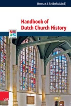 Selderhuis |  Handbook of Dutch Church History | eBook | Sack Fachmedien