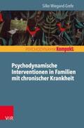 Wiegand-Grefe |  Psychodynamische Interventionen in Familien mit chronischer Krankheit | eBook | Sack Fachmedien