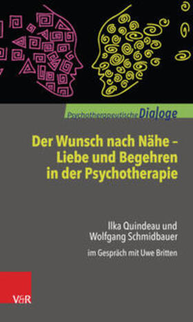 Quindeau / Schmidbauer / Britten |  Der Wunsch nach Nähe – Liebe und Begehren in der Psychotherapie | eBook | Sack Fachmedien