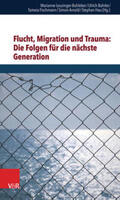 Leuzinger-Bohleber / Bahrke / Hau |  Flucht, Migration und Trauma: Die Folgen für die nächste Generation | eBook | Sack Fachmedien