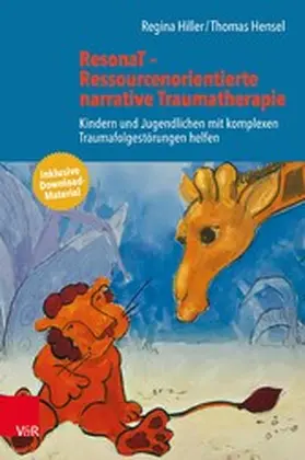 Hiller / Hensel |  ResonaT - Ressourcenorientierte narrative Traumatherapie | eBook | Sack Fachmedien