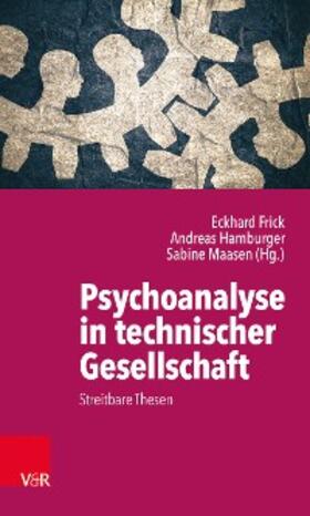 Frick / Hamburger / Maasen | Psychoanalyse in technischer Gesellschaft | E-Book | sack.de