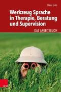 Lieb |  Werkzeug Sprache in Therapie, Beratung und Supervision | eBook | Sack Fachmedien