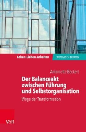 Beckert / Schweitzer | Der Balanceakt zwischen Führung und Selbstorganisation | E-Book | sack.de